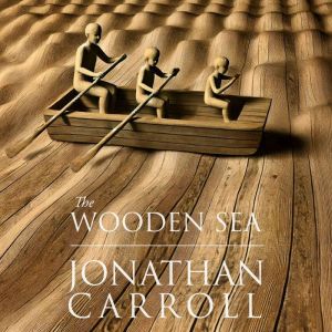 The Wooden Sea, Jonathan Carroll