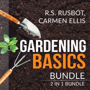 Gardening Basics Bundle 2 in 1 Bundl..., R.S. Rusbot