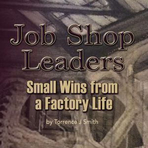 Job Shop Leaders, Torrence Smith