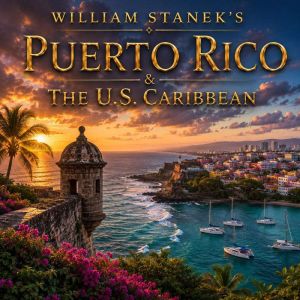 William Staneks Puerto Rico the U...., The Editors of Our American National Parks