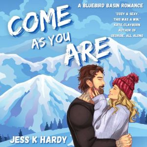 Come As You Are, Jess K. Hardy