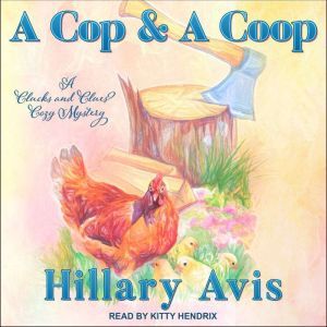 A Cop and a Coop, Hillary Avis