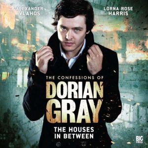 The Confessions of Dorian Gray  The ..., Scott Harrison