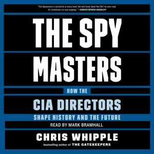 The Spymasters, Chris Whipple