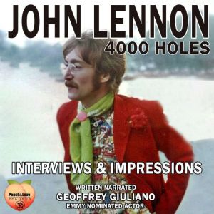 John Lennon 4000 Holes: Interviews &  Impressions