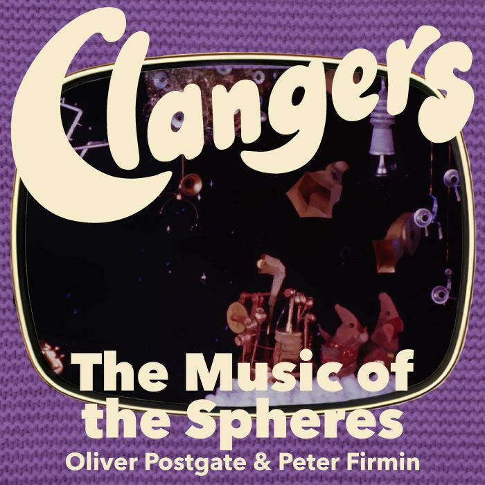 Clangers The Music Of The Spheres, Oliver Postgate