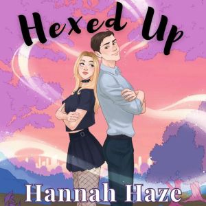 Hexed Up, Hannah Haze