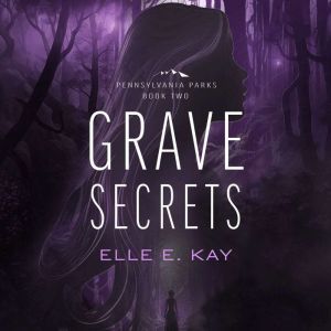 Grave Secrets, Elle E. Kay