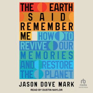 The Earth Said Remember Me, Jason Dove Mark