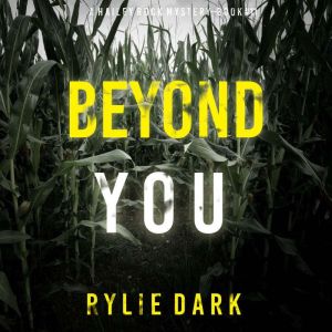 Beyond You (A Hailey Rock FBI Suspense ThrillerBook 11): Digitally narrated using a synthesized voice