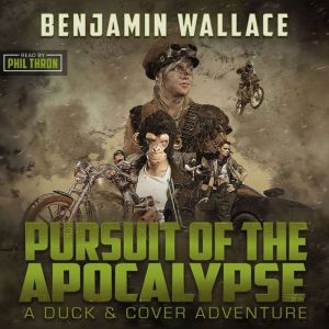 Pursuit of the Apocalypse: A Duck & Cover Adventure
