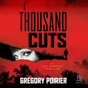 A Thousand Cuts, Gregory Poirier