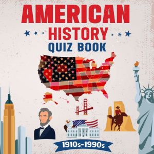 American History Quiz Book 1910s199..., Geordan Richardson