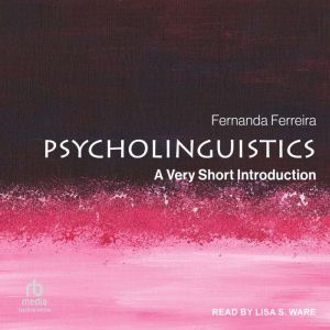 Psycholinguistics: A Very Short Introduction