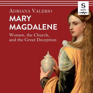 Mary Magdalene, Adriana Valerio