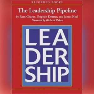 The Leadership Pipeline, Stephen Noel Drotter