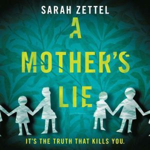 A Mother's Lie, Sarah Zettel
