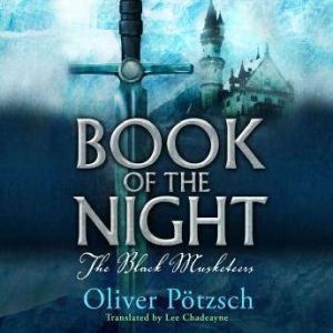 Book of the Night: The Black Musketeers, Oliver Potzsch