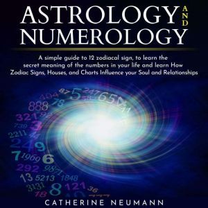 Astrology and Numerology Simple guid..., Catherine Neumann