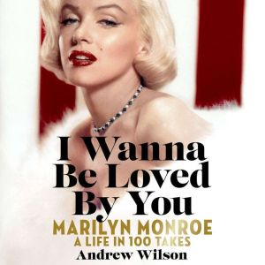 I Wanna Be Loved By You, Andrew Wilson