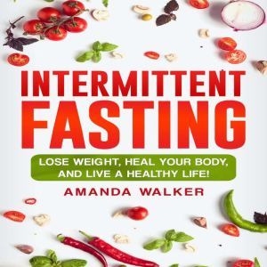 Intermittent Fasting Lose Weight, He..., Amanda Walker