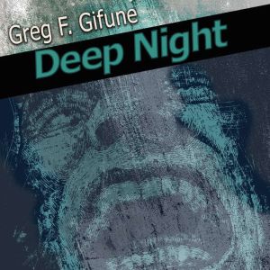 Deep Night, Greg F. Gifune