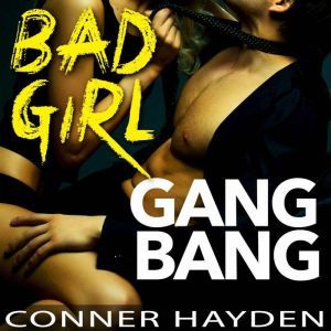 Bad Girl Gangbang, Conner Hayden