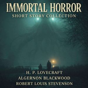 Immortal Horror Short Story Collectio..., H. P. Lovecraft
