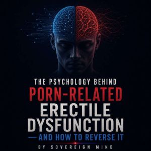 The Psychology Behind PornRelated Er..., Sovereign Mind