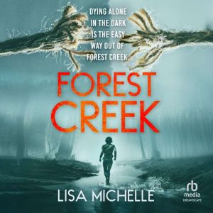 Forest Creek: A Psychological Thriller About SurvivalWhere Every Step Into the Woods Reveals Another Twist