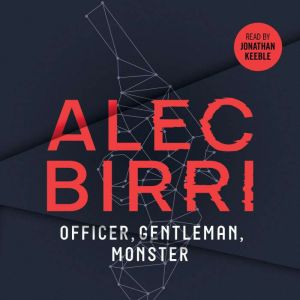 Officer, Gentleman, Monster, Alec Birri