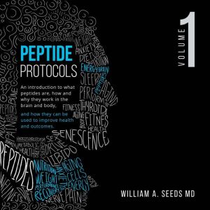 Peptide Protocols, William A Seeds MD