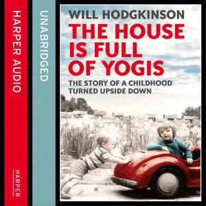 The House is Full of Yogis, Will Hodgkinson