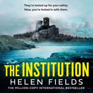 The Institution, Helen Fields