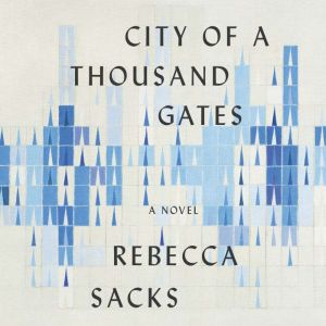 City of a Thousand Gates, Rebecca Sacks