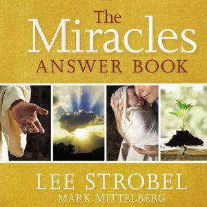 The Miracles Answer Book, Lee Strobel