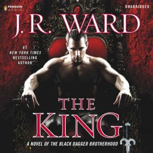 The King: A Novel of the Black Dagger Brotherhood, J.R. Ward