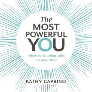 The Most Powerful You, Kathy Caprino
