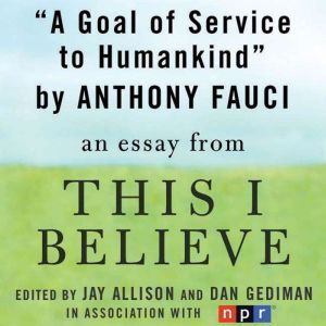 A Goal of Service to Humankind, Anthony Fauci