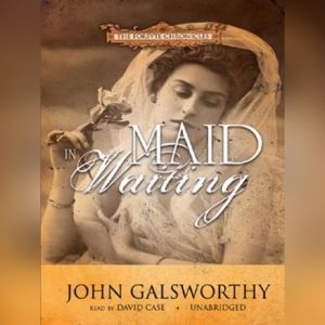 Maid in Waiting, John Galsworthy
