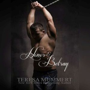 Honor and Betray, Teresa Mummert