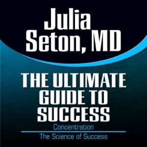 The Ultimate Guide to Success, Julia Seton