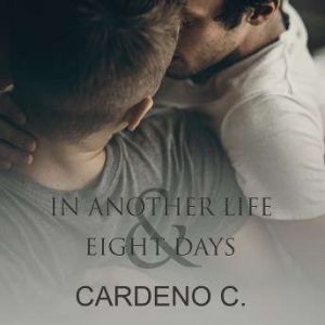 In Another Life  Eight Days, Cardeno C.