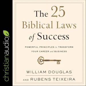 The 25 Biblical Laws of Success, William Douglas