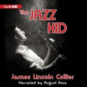 The Jazz Kid, James Lincoln Collier