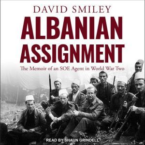 Albanian Assignment: The Memoir of an SOE Agent in World War Two