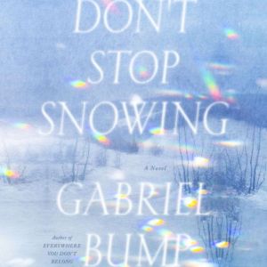Dont Stop Snowing, Gabriel Bump