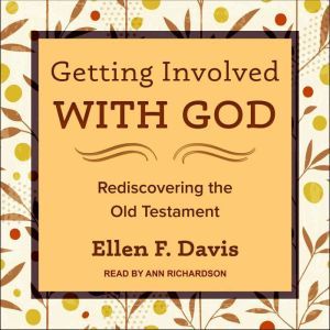 Getting Involved with God, Ellen F. Davis