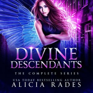 Divine Descendants The Complete Seri..., Alicia Rades