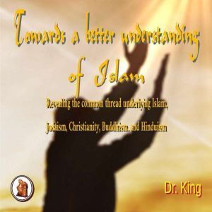 Towards a Better  Understanding  of I..., Dr. King